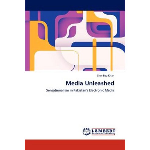 Media Unleashed Paperback, LAP Lambert Academic Publishing