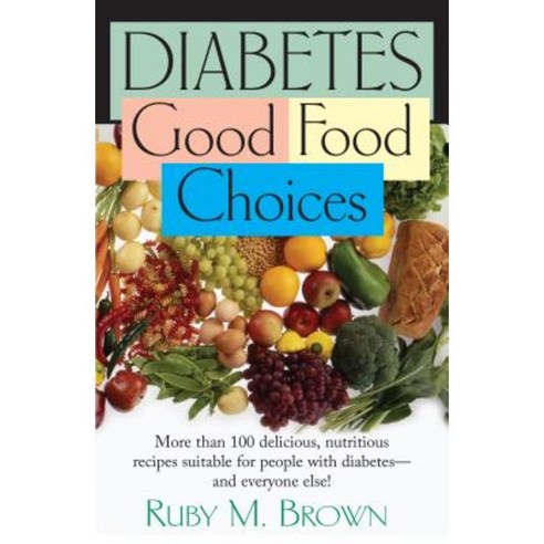 Diabetes: Good Food Choices Hardcover, Basic Health Publications