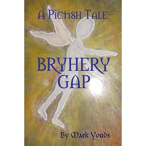 A Pictish Tale: Bryhery Gap Paperback, Mark Youds