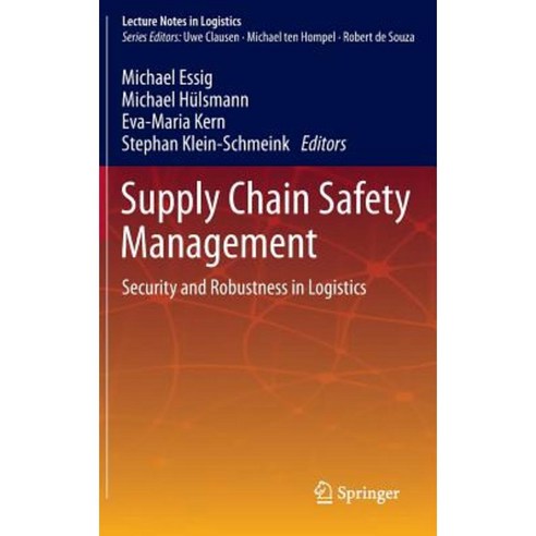 Supply Chain Safety Management: Security and Robustness in Logistics Hardcover, Springer