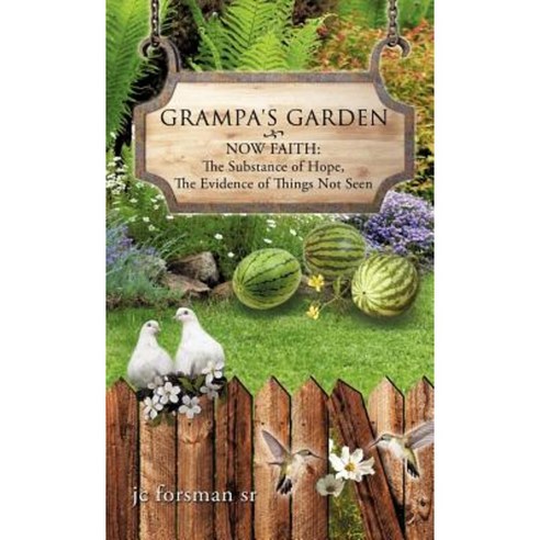 Grampa''s Garden Hardcover, Xulon Press