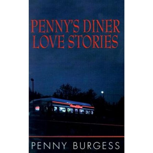 Penny''s Diner Love Stories Paperback, Xlibris Corporation