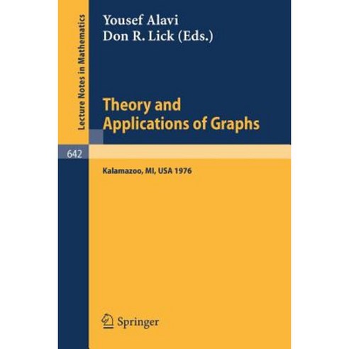 Theory and Applications of Graphs: Proceedings Michigan May 11 - 15 1976 Paperback, Springer