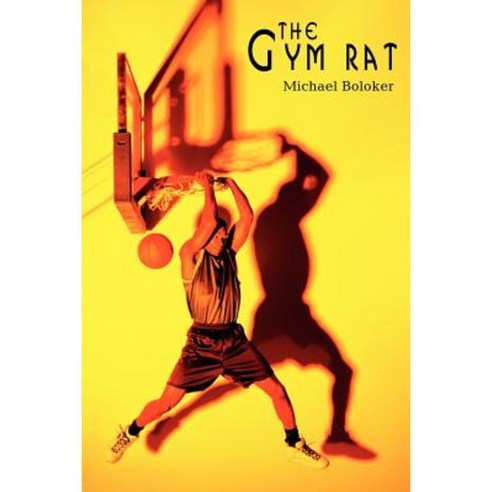 The Gym Rat Paperback, iUniverse