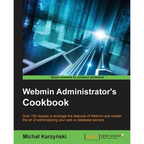 Webmin Administrator`s Cookbook, Packt Publishing