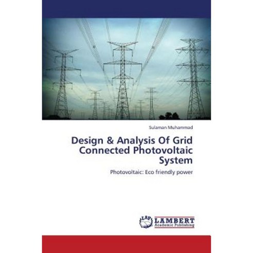 Design & Analysis of Grid Connected Photovoltaic System Paperback, LAP Lambert Academic Publishing