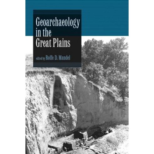Geoarchaeology in the Great Plains Paperback, University of Oklahoma Press