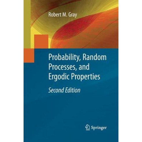 Probability Random Processes and Ergodic Properties Paperback, Springer