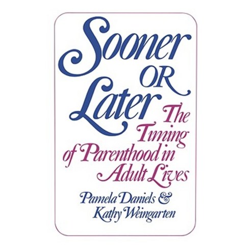 Sooner or Later: The Timing of Parenthood in Adult Lives Paperback, W. W. Norton & Company