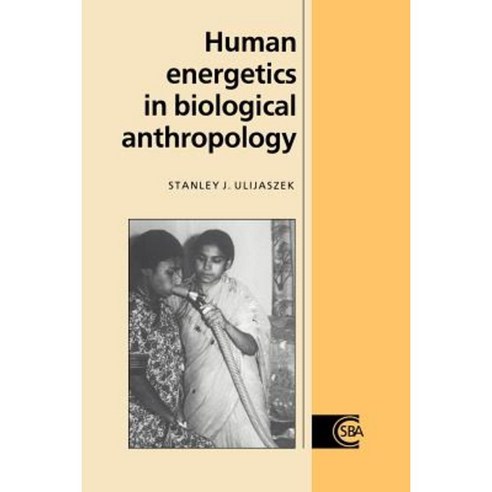 Human Energetics in Biological Anthropology, Cambridge University Press