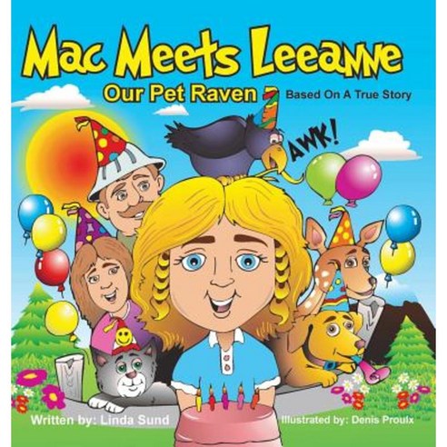 Mac Meets Leeanne - Our Pet Raven - Based on a True Story Hardcover, Mac the Raven Enterprises, LLC