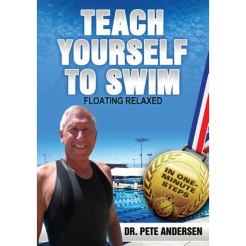 Teach Yourself to Swim - Floating Relaxed: In One Minute Steps Paperback, Trius Publishing, Inc.