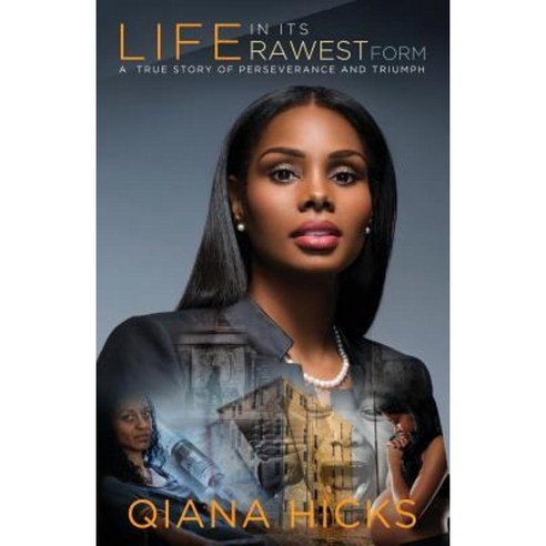Life in Its Rawest Form: A True Story of Perseverance and Triumph Paperback, Words of Inspiration Publishing