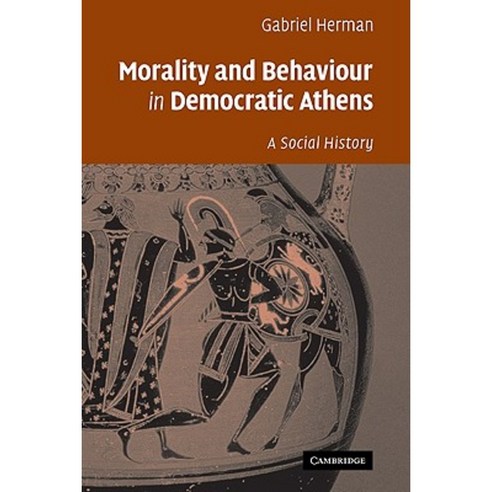 Morality and Behaviour in Democratic Athens:A Social History, Cambridge University Press