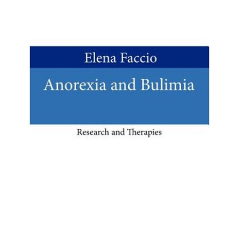 Anorexia and Bulimia: Research and Therapies Paperback, Authorhouse