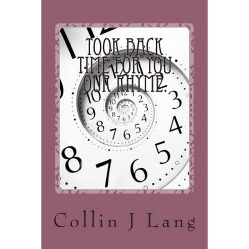 Took Back Time for You Our Rhyme.: Round One. Paperback, Createspace