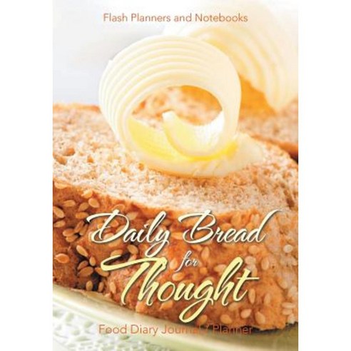 Daily Bread for Thought Food Diary Journal / Planner Paperback, Flash Planners and Notebooks