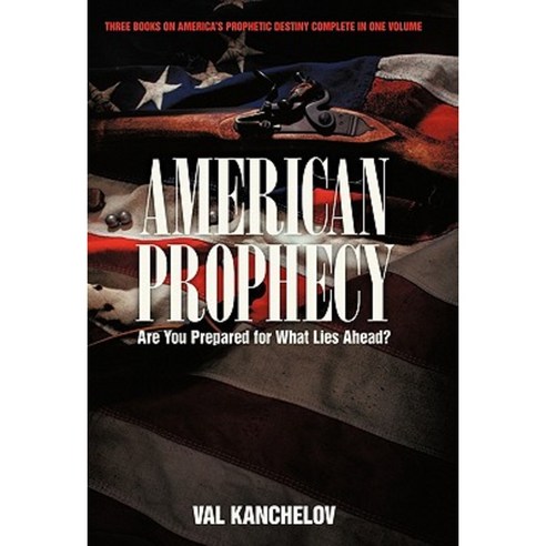 American Prophecy: Are You Prepared for What Lies Ahead? Paperback, WestBow Press