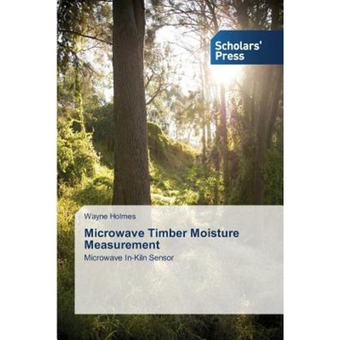 Microwave Timber Moisture Measurement Paperback, Scholars'' Press