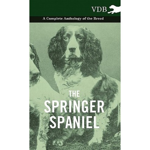 The Springer Spaniel - A Complete Anthology of the Breed Hardcover, Vintage Dog Books