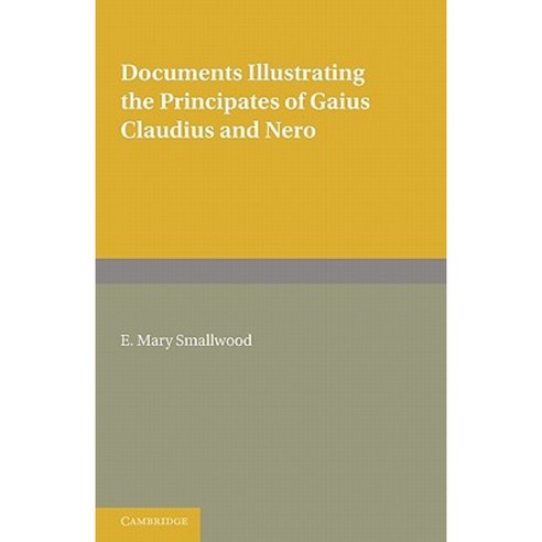 Documents Illustrating the Principates of Gaius Claudius and Nero, Cambridge University Press