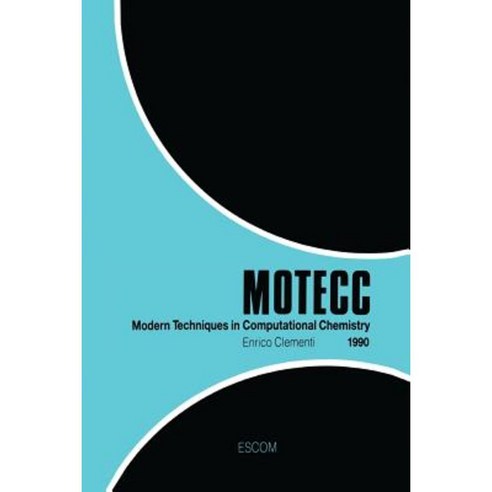 Modern Techniques in Computational Chemistry: Motecc(tm)-90 Paperback, Springer