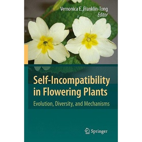Self-Incompatibility in Flowering Plants: Evolution Diversity and Mechanisms Hardcover, Springer