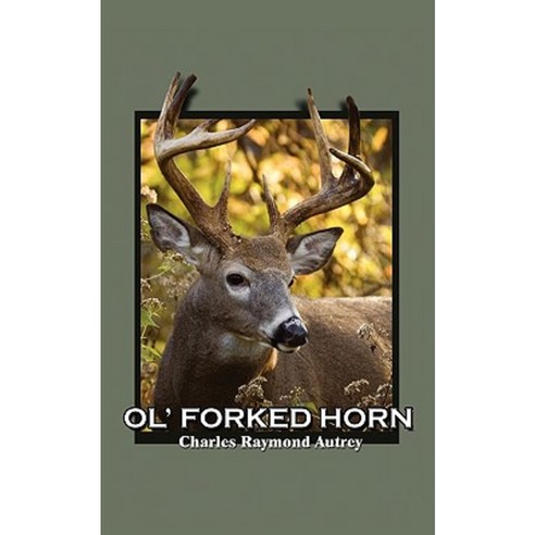 Ol'' Forked Horn Paperback, iUniverse