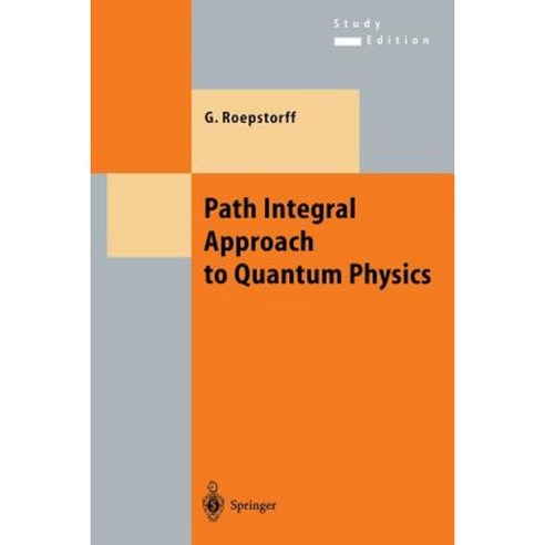 Path Integral Approach to Quantum Physics: An Introduction Paperback, Springer