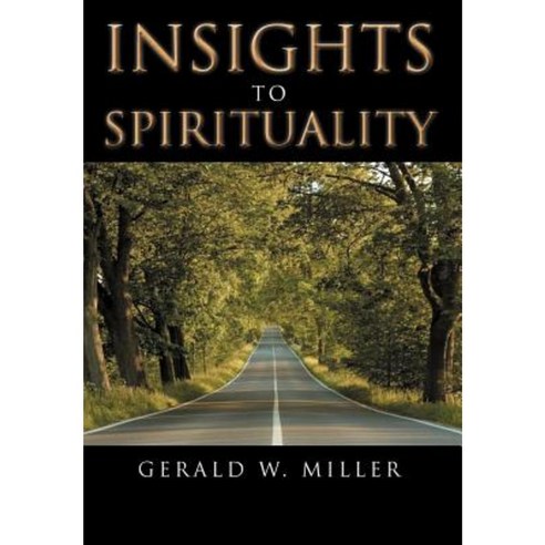 Insights to Spirituality Hardcover, Authorhouse