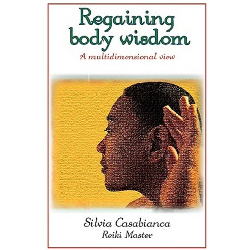 Regaining Body Wisdom - A Multidimensional View Paperback, Eyes Wide Open
