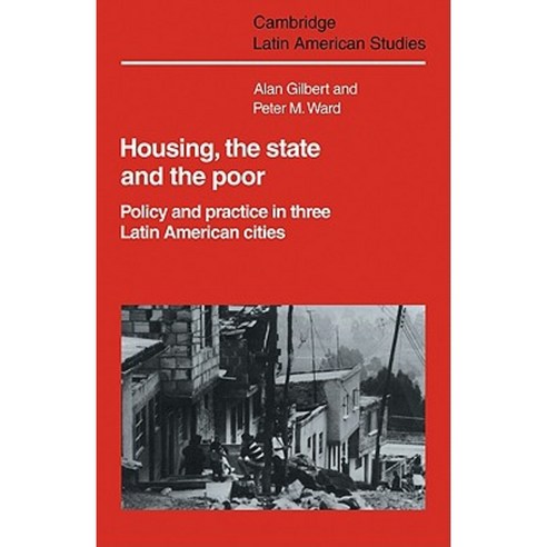 Housing the State and the Poor: Policy and Practice in Three Latin American Cities Paperback, Cambridge University Press