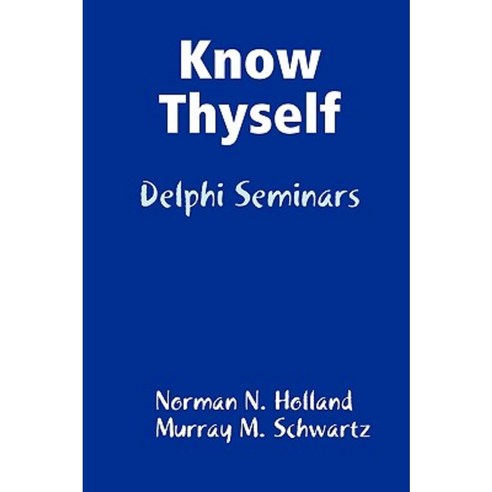 Know Thyself: Delphi Seminars Paperback, Psyart Foundation
