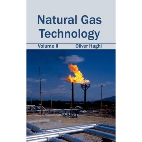 Natural Gas Technology: Volume II Hardcover, Clanrye International