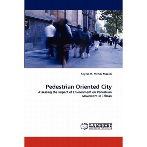 Pedestrian Oriented City Paperback, LAP Lambert Academic Publishing