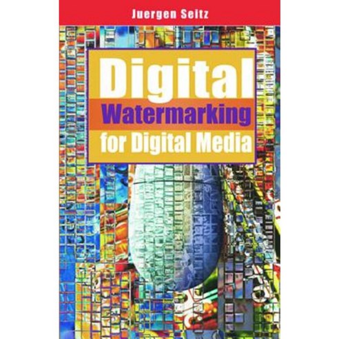 Digital Watermarking for Digital Media Hardcover, Information Science Publishing