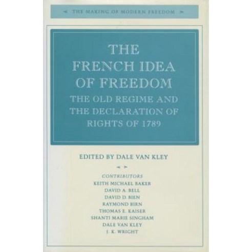The French Idea of Freedom: The Old Regime and the Declaration of Rights of 1789 Hardcover, Stanford University Press