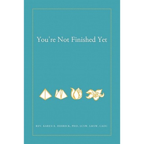 You''re Not Finished Yet Paperback, Authorhouse