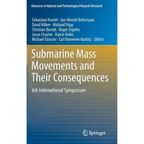 Submarine Mass Movements and Their Consequences: 6th International Symposium Hardcover, Springer