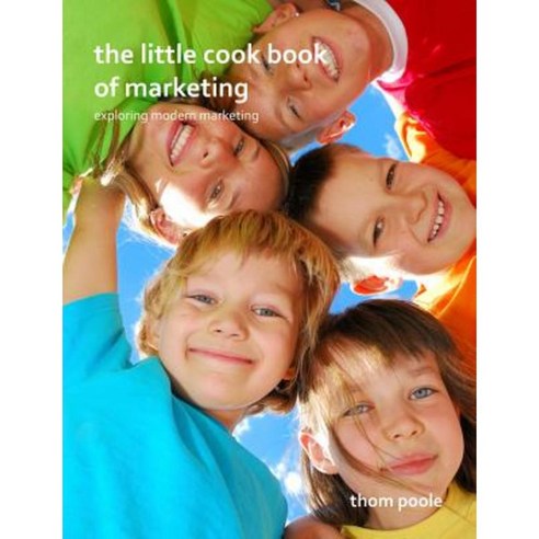 The Little Cook Book of Marketing Paperback, Lulu.com