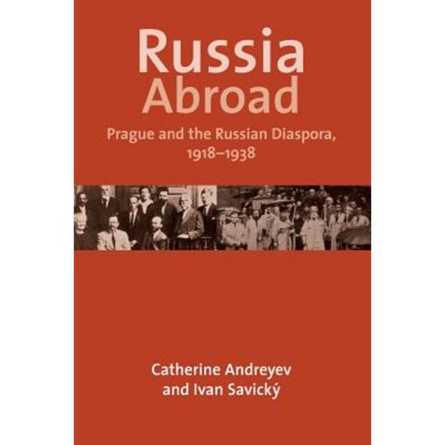 Russia Abroad: Prague and the Russian Diaspora 1918-1938 Paperback, Yale University Press