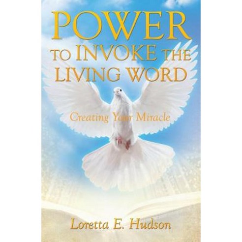 Power to Invoke the Living Word Paperback, Xulon Press