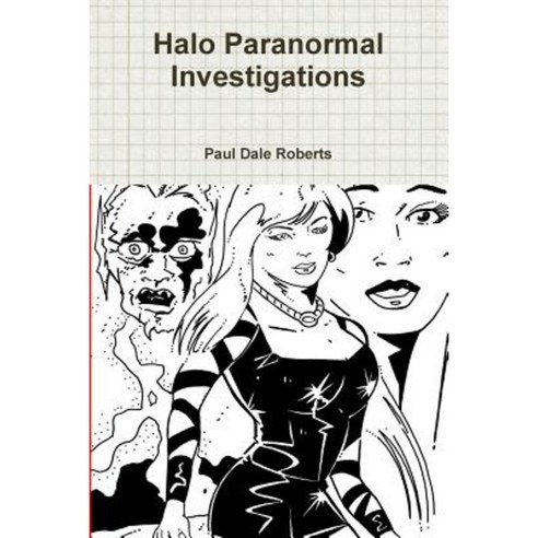 Halo Paranormal Investigations Paperback, Lulu.com