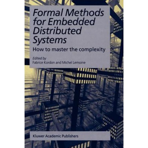 Formal Methods for Embedded Distributed Systems: How to Master the Complexity Paperback, Springer
