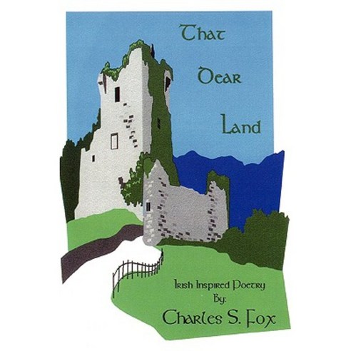 That Dear Land: Irish Inspired Poetry Paperback, iUniverse