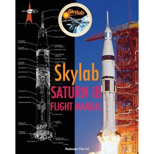 Skylab Saturn Ib Flight Manual Paperback, Periscope Film LLC