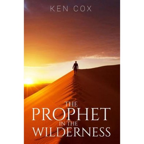 The Prophet in the Wilderness Paperback, Rejoice Essential Publishing