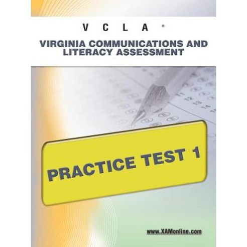 Vcla Virginia Communication and Literacy Assessment Practice Test 1 Paperback, Xamonline.com