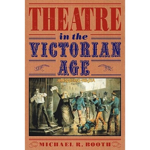 Theatre in the Victorian Age Paperback, Cambridge University Press