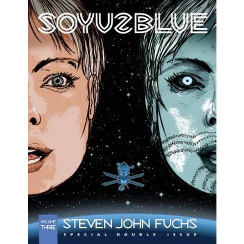 Soyuz Blue: Volume Three Paperback, Steven John Fuchs Fine Arts
